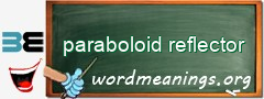 WordMeaning blackboard for paraboloid reflector